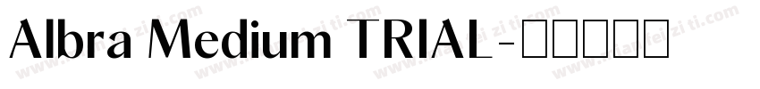 Albra Medium TRIAL字体转换